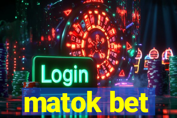 matok bet